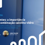 Webinar Janelas Eficientes: a importância da adequada combinação caixilho-vidro