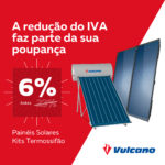 Soluções Vulcano para tirar o melhor partido da exposição solar com IVA a 6%