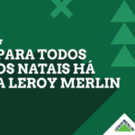 Para todos os Natais, há a LEROY MERLIN: campanha celebra as várias formas de viver o espírito natalício