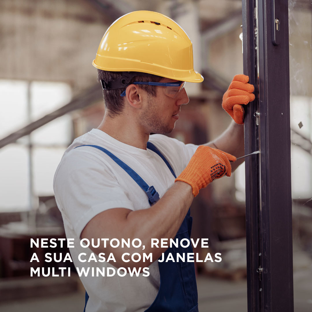 Neste outono, renove a sua casa com janelas Multi Windows