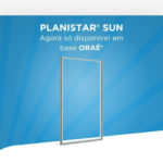 PLANISTAR® SUN da Saint-Gobain Glass disponível apenas em base ORAÉ®!